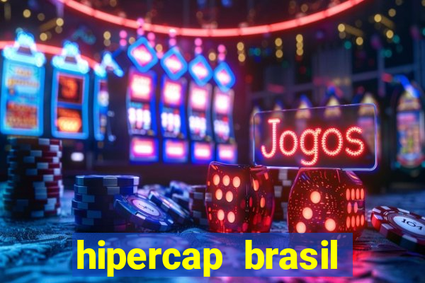 hipercap brasil como funciona